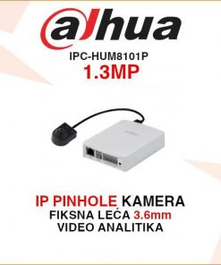 DAHUA IP PINHOLE NADZORNA KAMERA 1.3MP REZOLUCIJE IPC-HUM8101P