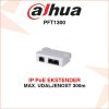 DAHUA IP POE EKSTENDER ZA PRIJENOS SIGNALA DO 300m PFT1300